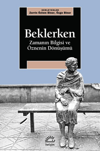 Beklerken%20-%20Zamanın%20Bilgisi%20ve%20Öznenin%20Dönüşümü