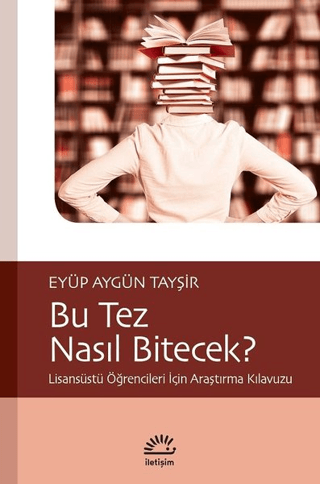 Bu%20Tez%20Nasıl%20Bitecek?%20-%20Lisansüstü%20Öğrencileri%20İçin%20Araştırma%20Kılavuzu