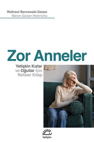 Zor%20Anneler%20-%20Yetişkin%20Kızlar%20ve%20Oğullar%20için%20Rehber%20Kitap