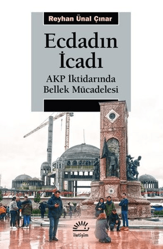 Ecdadın%20İcadı%20-%20AKP%20İktidarında%20Bellek%20Mücadelesi