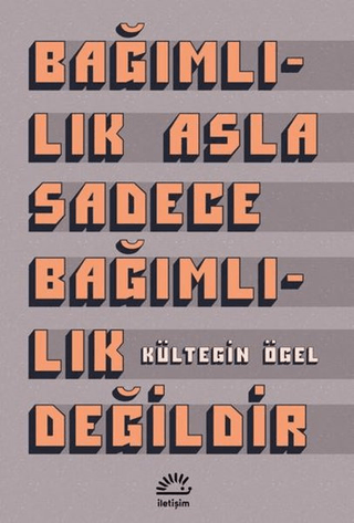 Bağımlılık%20Asla%20Sadece%20Bağımlılık%20Değildir