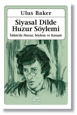 Siyasal%20Dilde%20Huzur%20Söylemi%20-%20İslam’da%20Huzur,%20Söylem%20ve%20Kanaat