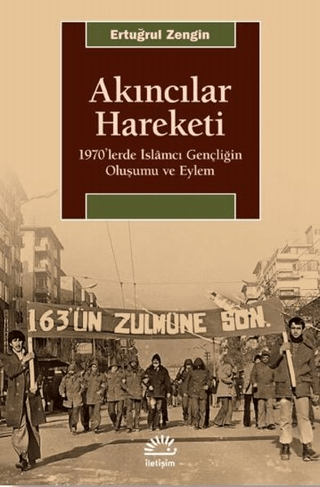 Akıncılar%20Hareketi%20-%201970’lerde%20İslamcı%20Gençliğin%20Oluşumu%20ve%20Eylem