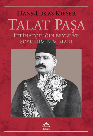 Talat%20Paşa%20-%20İttihatçılığın%20Beyni%20ve%20Soykırımın%20Mimarı