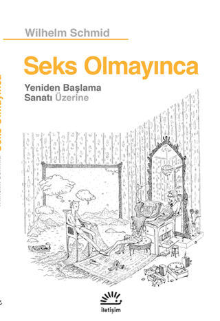 Seks%20Olmayınca%20-%20Yeniden%20Başlama%20Sanatı%20Üzerine