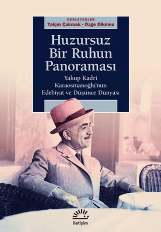 Huzursuz%20Bir%20Ruhun%20Panoraması%20-%20Yakup%20Kadri%20Karaosmanoğlu’nun%20Edebiyat%20ve%20Düşünce%20Dünyası