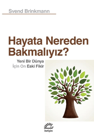 Hayata%20Nereden%20Bakmalıyız?%20-%20Yeni%20Bir%20Dünya%20İçin%20On%20Eski%20Fikir