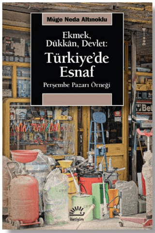 Ekmek,%20Dükkan,%20Devlet:%20Türkiye’de%20Esnaf%20-%20Perşembe%20Pazarı%20Örneği