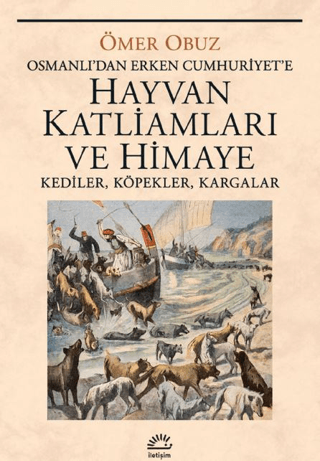 Hayvan%20Katliamları%20ve%20Himaye%20-%20Osmanlı’dan%20Erken%20Cumhuriyet’e%20Kediler,%20Köpekler,%20Kargalar