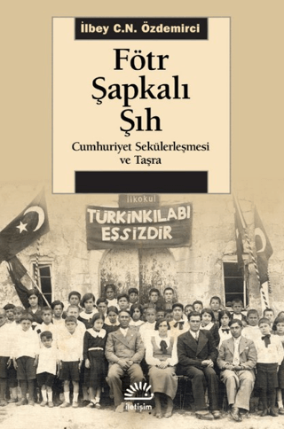 Fötr%20Şapkalı%20Şıh%20-%20Cumhuriyet%20Sekülerleşmesi%20ve%20Taşra