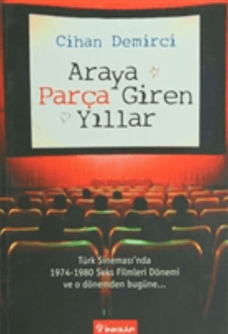 Araya%20Parça%20Giren%20Yıllar%20-%20Türk%20sinemasında%201974-1980%20Seks%20Filmleri%20Dönemi%20ve%20O%20Dönemden%20Bugünlere%20Yaşananlar