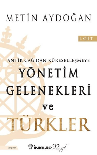 Antik%20Çağ’dan%20Küreselleşmeye%20Yönetim%20Gelenekleri%20ve%20Türkler%20Cilt%201