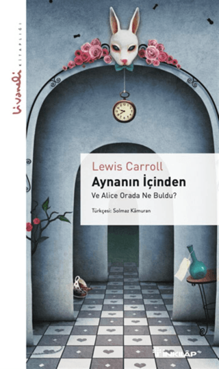 Aynanın%20İçinden%20-%20Livaneli%20Kitaplığı%20-%20ve%20Alice%20Orada%20Ne%20Buldu?