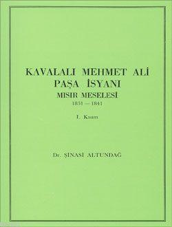 Kavalalı%20Mehmet%20Ali%20Paşa%20İsyanı%20Mısır%20Meselesi%201831-1841%20I.%20Kısım,