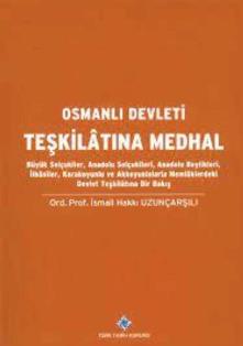 Osmanlı%20Devleti%20Teşkilâtına%20Medhal.%20Büyük%20Selçukîler,%20Anadolu%20Selçukîlerî,%20Anadolu%20Beylikleri,%20İlhânîler,%20Karakoyunlu%20ve%20Akkoyunlularla%20Memlûklerdeki%20Devlet%20Teşkilâtına%20Bir%20Bakış.