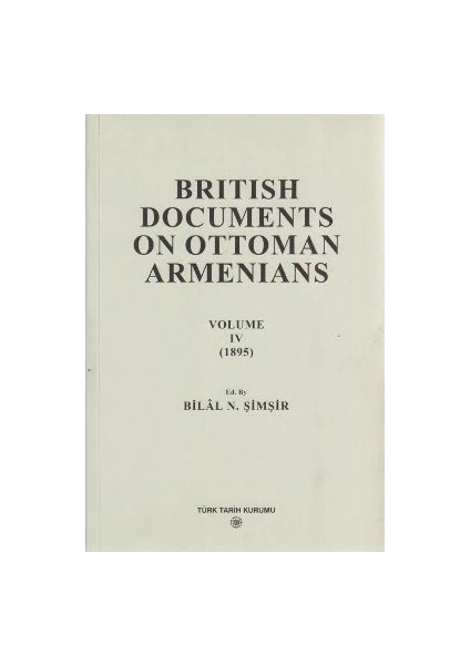 British%20Documents%20on%20Ottoman%20Armenians,%20volume%204%20:%20(1895%20).%20İngiliz%20Belgelerinde%20Osmanlı%20Ermenileri