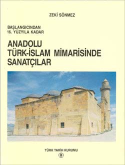 Başlangıcından%2016.%20Yüzyıla%20Kadar,%20Anadolu%20Türk-İslam%20Mimarisinde%20Sanatçılar