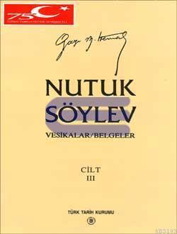 Nutuk%20Söylev%20Cilt%20:%203%20Vesikalar%20:%20Belgeler%203.%20baskı