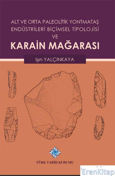 Alt%20ve%20Orta%20Paleolitik%20Yontmataş%20Endüstrileri%20Biçimsel%20Tipolojisi%20ve%20Karain%20Mağarası