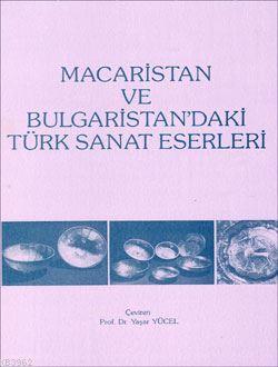 Macaristan%20ve%20Bulgaristandaki%20Türk%20Sanat%20Eserleri