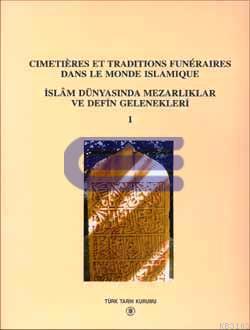 İslâm%20Dünyasında%20Mezarlıklar%20ve%20Defin%20Gelenekleri%201-2