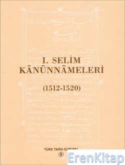 I.%20Selim%20Kânûnnâmeleri%20(1512%20-%201520)