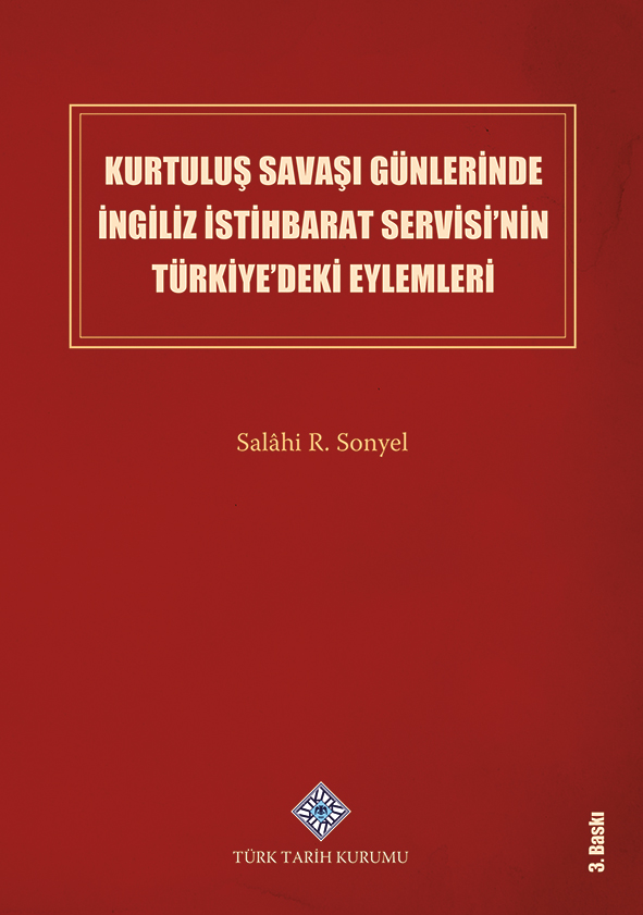 Kurtuluş%20Savaşı%20Günlerinde%20İngiliz%20İstihbarat%20Servisi’nin%20Türkiye’deki%20Eylemleri