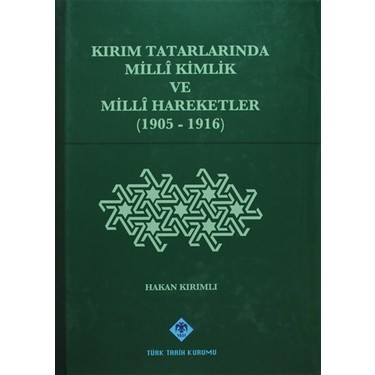 Kırım%20Tatarlarında%20Milli%20Kimlik%20ve%20Milli%20Hareketler%20(%201905%20-%201916%20)%20Ciltli