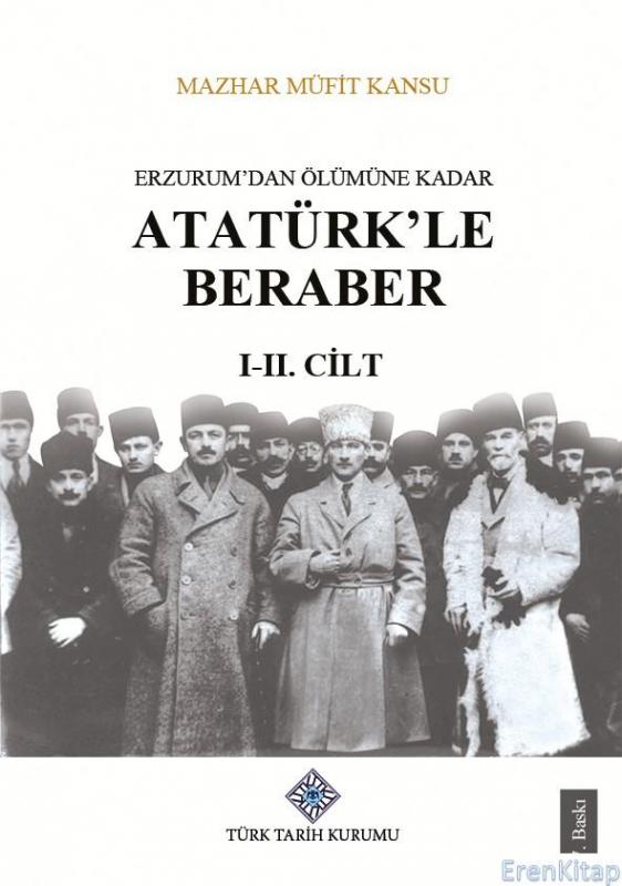 Erzurum’dan%20Ölümüne%20Kadar%20Atatürk’le%20Beraber%20(I-II.Cilt%20Takım),%202022%20yılı%20basımı