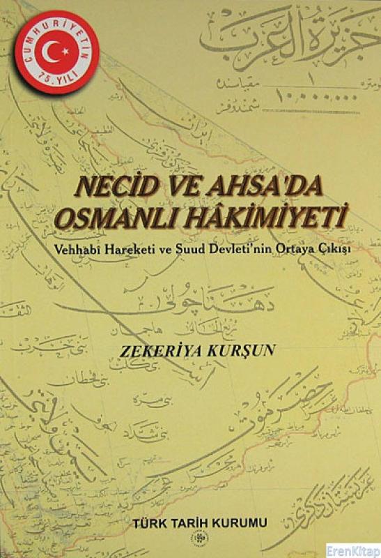 Necid%20ve%20Ahsa’da%20Osmanlı%20Hakimiyeti%20:%20Vehhabi%20Hareketi%20ve%20Suud%20Devleti’nin%20Ortaya%20Çıkışı