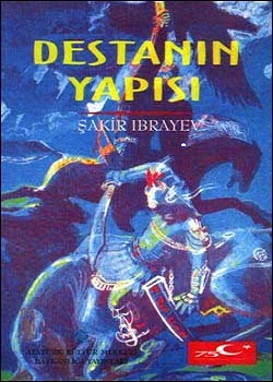 Destanın%20Yapısı%20(Kazak%20Destanlarında%20İnsan,%20Zaman%20ve%20Mekân)