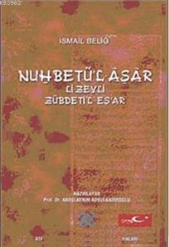 İsmail%20Belîğ%20Nu’hbetü’l%20Âsâr%20Li%20-%20Zeyli%20Zübdeti’l%20-%20Eş’ar