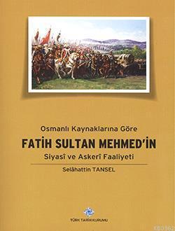 Osmanlı%20Kaynaklarına%20Göre%20Fatih%20Sultan%20Mehmet’in%20Siyasi%20ve%20Askeri%20Faaliyeti