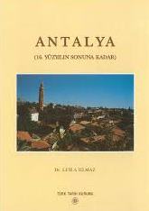 Antalya%20:%20Bir%20Ortaçağ%20Türk%20Şehrinin%20Mimarlık%20Mirası%20ve%20Şehir%20Dokusunun%20Gelişimi%20(%2016.%20yüzyılın%20Sonuna%20Kadar%20)