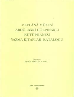 Mevlânâ%20Müzesi%20Abdülbâkî%20Gölpınarlı%20Kütüphanesi%20Yazma%20Kitaplar%20Kataloğu