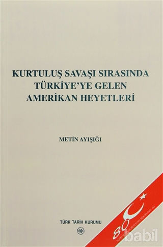 Kurtuluş%20Savaşı%20Sırasında%20Türkiye’ye%20Gelen%20Amerikan%20Heyetleri