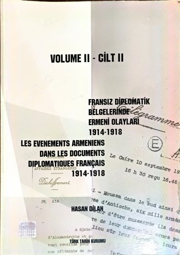 Fransız%20Diplomatik%20Belgelerinde%20Ermeni%20Olayları%20(%201914-1918%20)%20Cilt%202%20:%20Les%20Evenements%20Armeniens%20dans%20les%20Documents%20Diplomatiques%20Français%201914-1918%20Volume%202