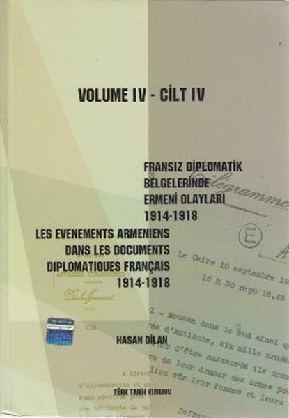 Türk%20Tarih%20Kurumu,%20Fransız%20Diplomatik%20Belgelerinde%20Ermeni%20Olayları%20(%201914-1918%20)%20Cilt%204%20:%20Les%20Evenements%20Armeniens%20dans%20les%20Documents%20Diplomatiques%20Français%201914-1918%20Volume%204,%20Kolektif