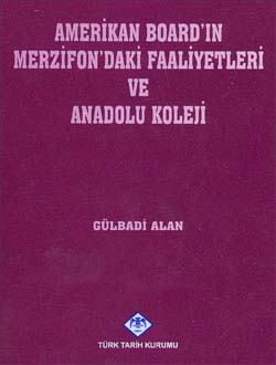 Amerikan%20Board`ın%20Merzifon`daki%20Faaliyetleri%20ve%20Anadolu%20Koleji