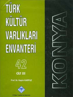 Türk%20Kültür%20Varlıkları%20Envanteri%20KONYA%20(I,%20II,%20III.%20Cilt%20Takım%20Halinde)