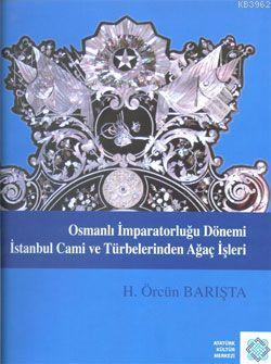 Osmanlı%20İmparatorluğu%20Dönemi%20İstanbul%20Cami%20ve%20Türbelerinden%20Ağaç%20İşleri