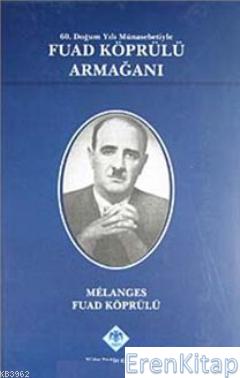 60.%20Doğum%20Yılı%20Münasebetiyle%20Fuad%20Köprülü%20Armağanı%20:%20Melanges%20Fuad%20Köprülü