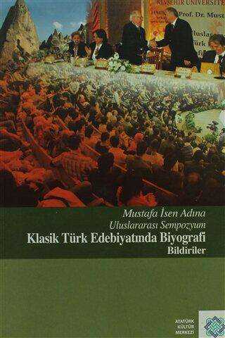 Prof.%20Dr.%20Mustafa%20İsen%20Adına%20Uluslararası%20Klasik%20Türk%20Edebiyatında%20Biyografi%20Sempozyum%20Bildirileri%20(Nevşehir,%206%20-%208%20Mayıs%202010)