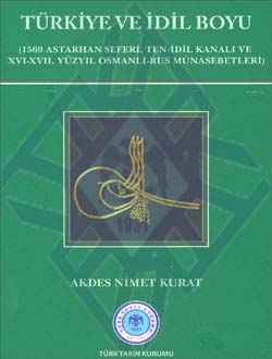 Türkiye%20ve%20İdil%20Boyu%20(1569%20Astarhan%20Seferi,%20Ten-İdil%20Kanalı%20ve%20XVI-XVII.%20Yüzyıl%20Osmanlı-Rus%20Münasebetleri)