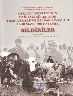 Osmanlı%20Devleti`nin%20Dağılma%20Sürecinde%20Trablusgarp%20ve%20Balkan%20Savaşları%2016-18%20Mayıs%202011/İzmir%20BİLDİRİLER