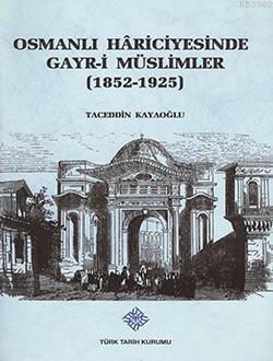 Osmanlı%20Hariciyesinde%20Gayr-i%20Müslimler%20(1852-1925)