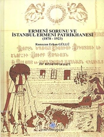 Ermeni%20Sorunu%20ve%20İstanbul%20Ermeni%20Patrikhanesi%20(%201878-1923%20)