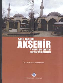 1466%20Tarihli%20Akşehir%20Mufassal%20Defteri%20(Metin%20ve%20İnceleme)