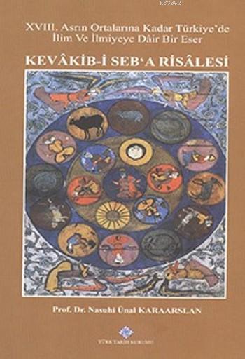 XVIII.%20Asrın%20Ortalarına%20Kadar%20Türkiye’de%20İlim%20ve%20İlmiyeye%20Dair%20Bir%20Eser,%20Kevakib%20-%20i%20Seb’a%20Risalesi