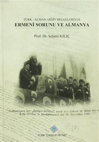 Türk%20-%20Alman%20Arşiv%20Belgeleriyle%20Ermeni%20Sorunu%20ve%20Almanya